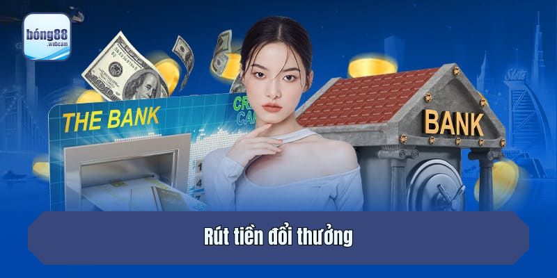 Rút tiền đổi thưởng