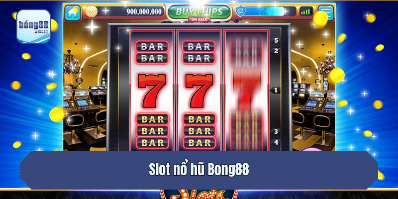 Slot nổ hũ Bong88